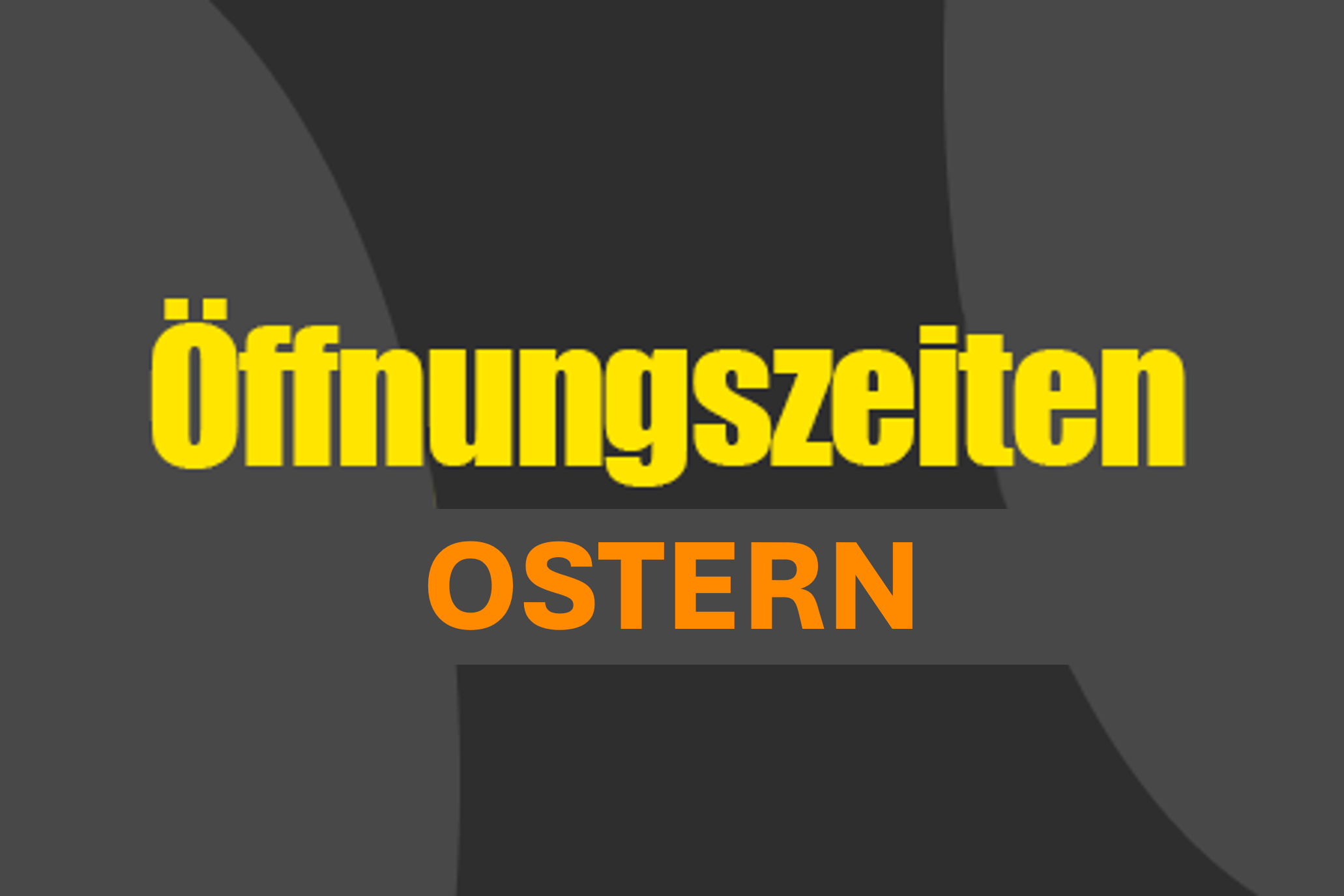 Öffnungszeiten Ostern